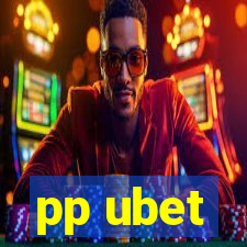 pp ubet