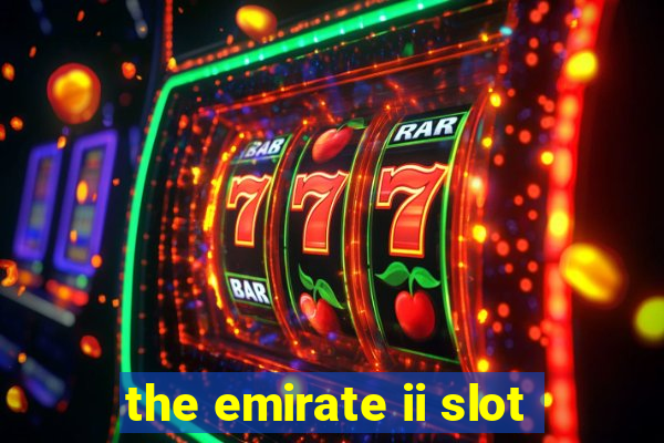 the emirate ii slot