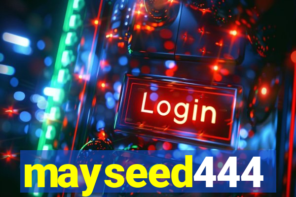 mayseed444