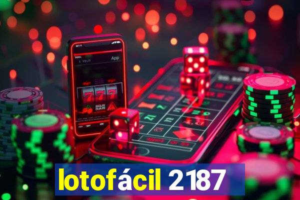 lotofácil 2187