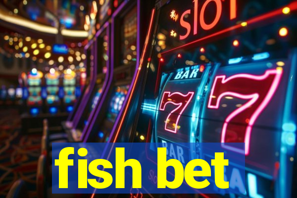 fish bet