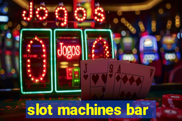 slot machines bar