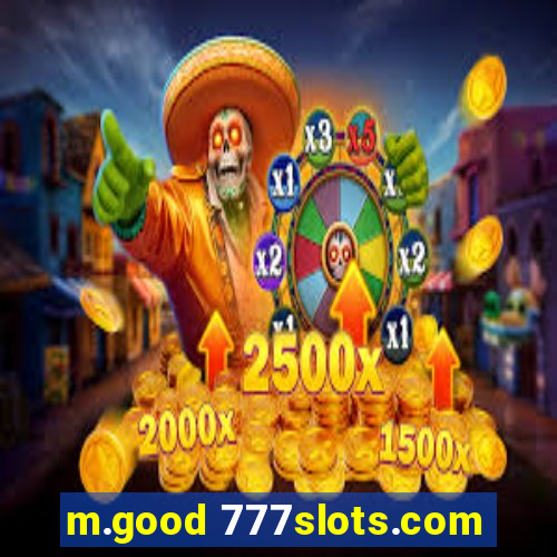 m.good 777slots.com