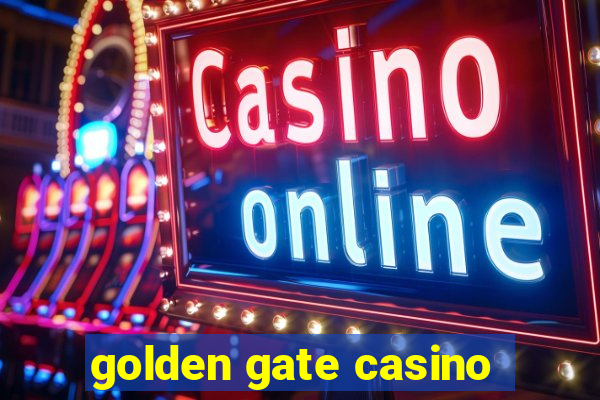 golden gate casino