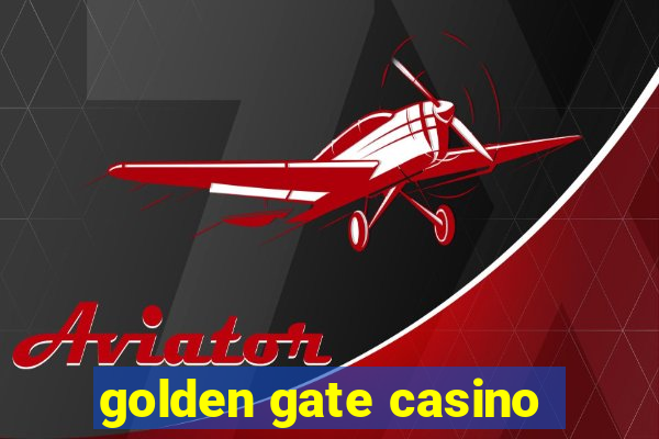 golden gate casino