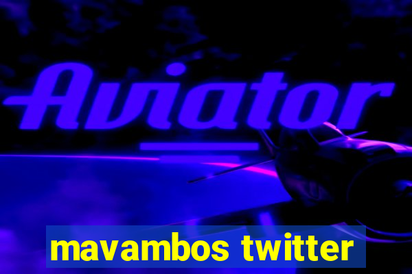 mavambos twitter