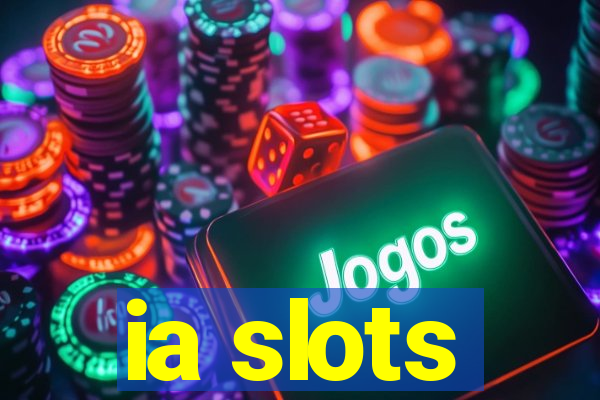 ia slots