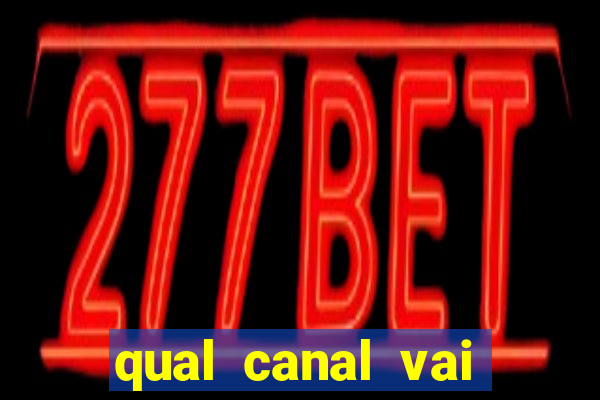 qual canal vai passar jogo da champions