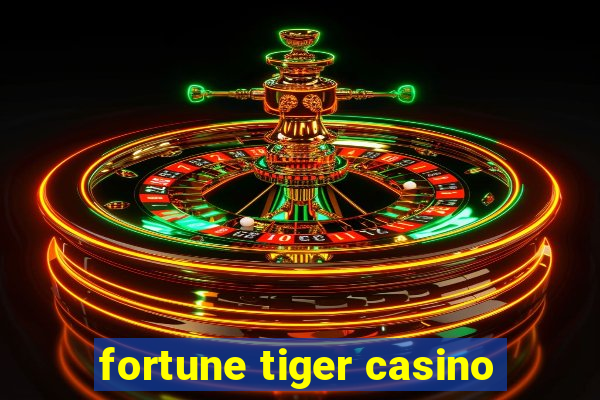 fortune tiger casino