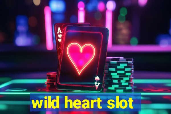 wild heart slot