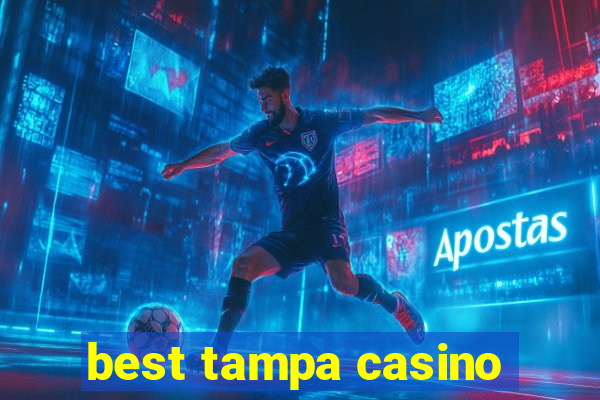 best tampa casino