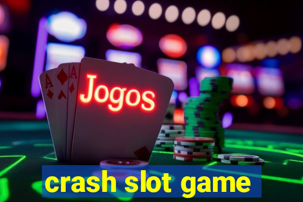 crash slot game