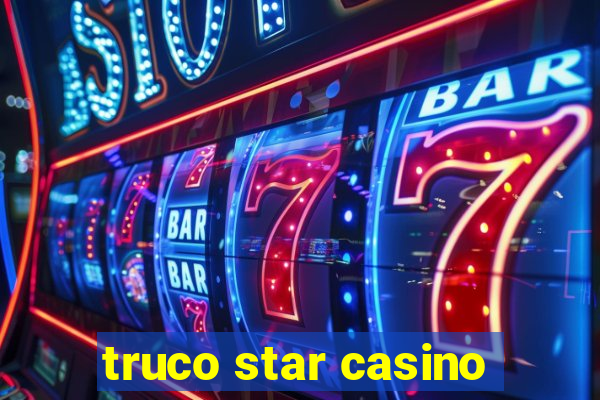 truco star casino