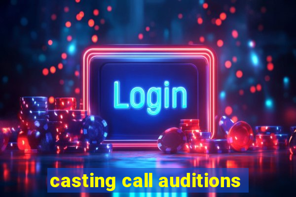 casting call auditions