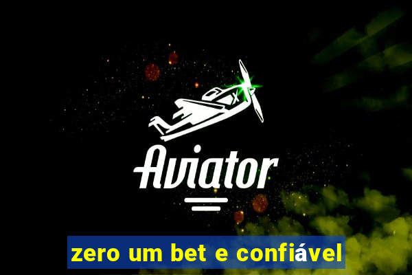 zero um bet e confiável