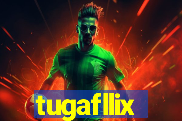 tugafllix