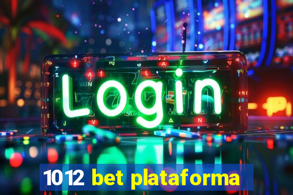 1012 bet plataforma