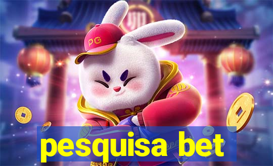 pesquisa bet