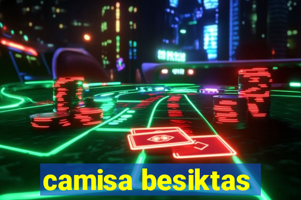 camisa besiktas