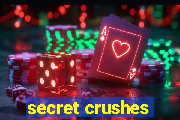 secret crushes