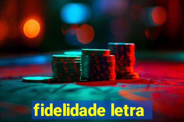 fidelidade letra