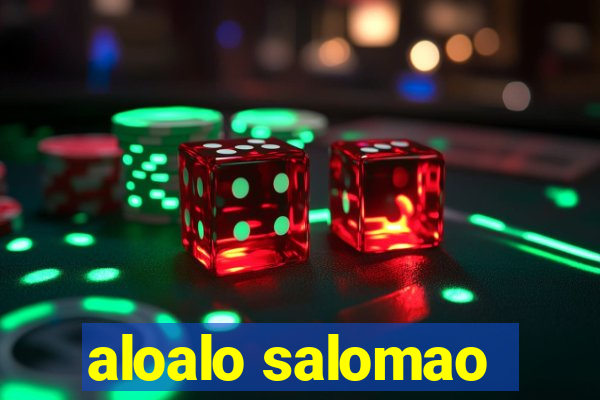 aloalo salomao