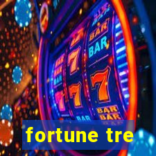 fortune tre