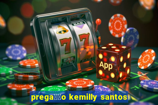 prega莽茫o kemilly santos