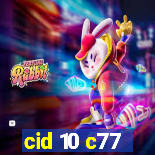 cid 10 c77