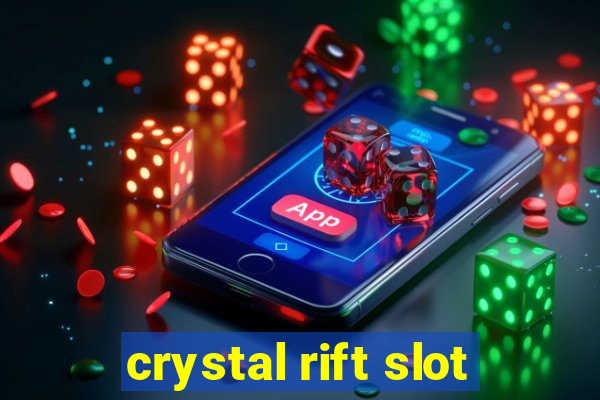 crystal rift slot