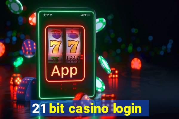 21 bit casino login