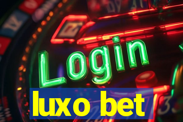 luxo bet