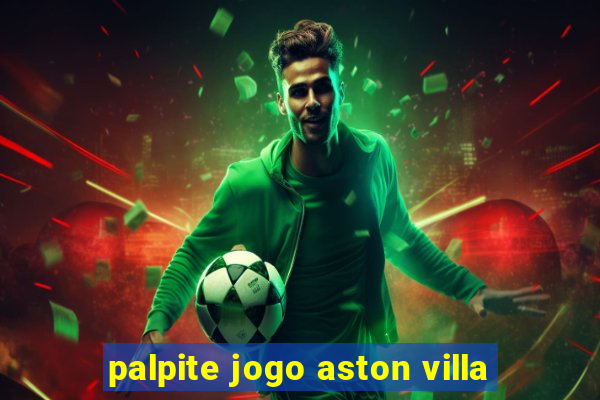 palpite jogo aston villa