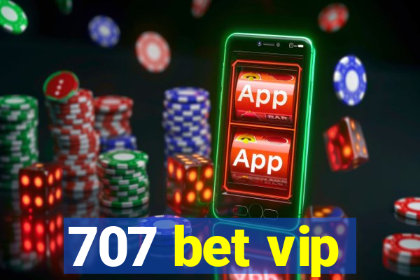 707 bet vip