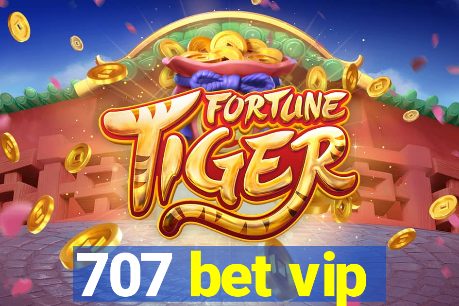 707 bet vip