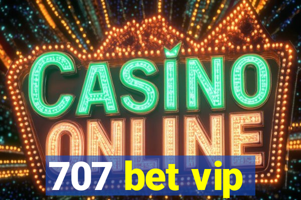 707 bet vip