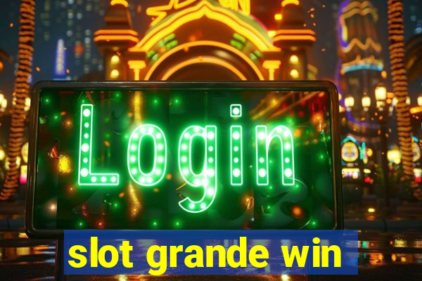 slot grande win