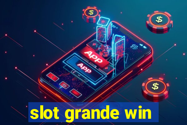 slot grande win