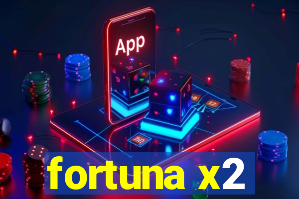 fortuna x2