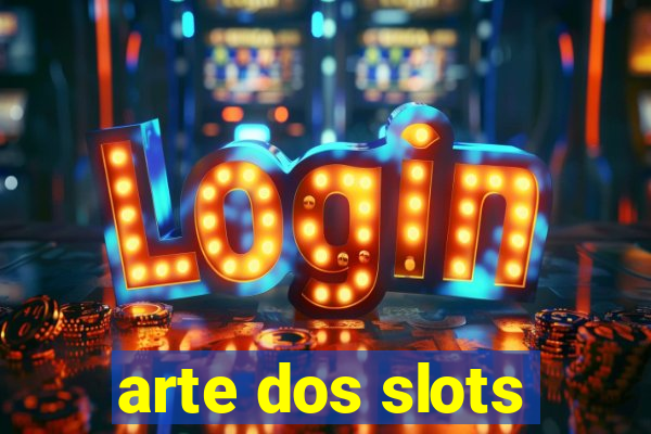 arte dos slots