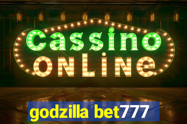 godzilla bet777