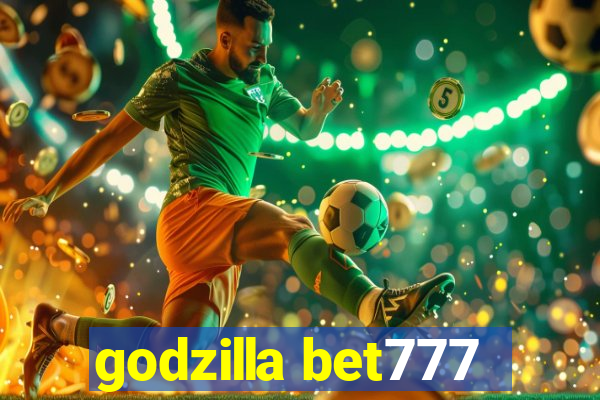 godzilla bet777