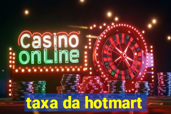 taxa da hotmart