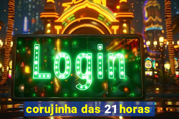 corujinha das 21 horas