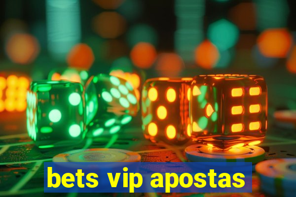 bets vip apostas