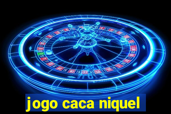 jogo caca niquel