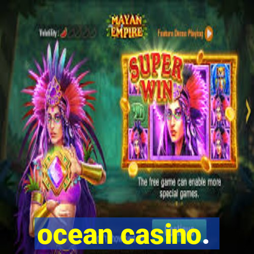 ocean casino.