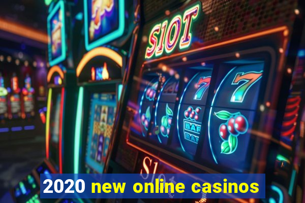 2020 new online casinos