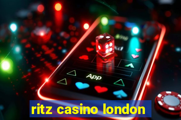 ritz casino london