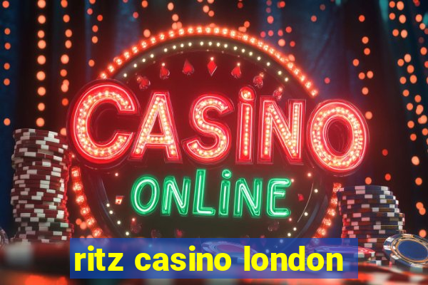 ritz casino london